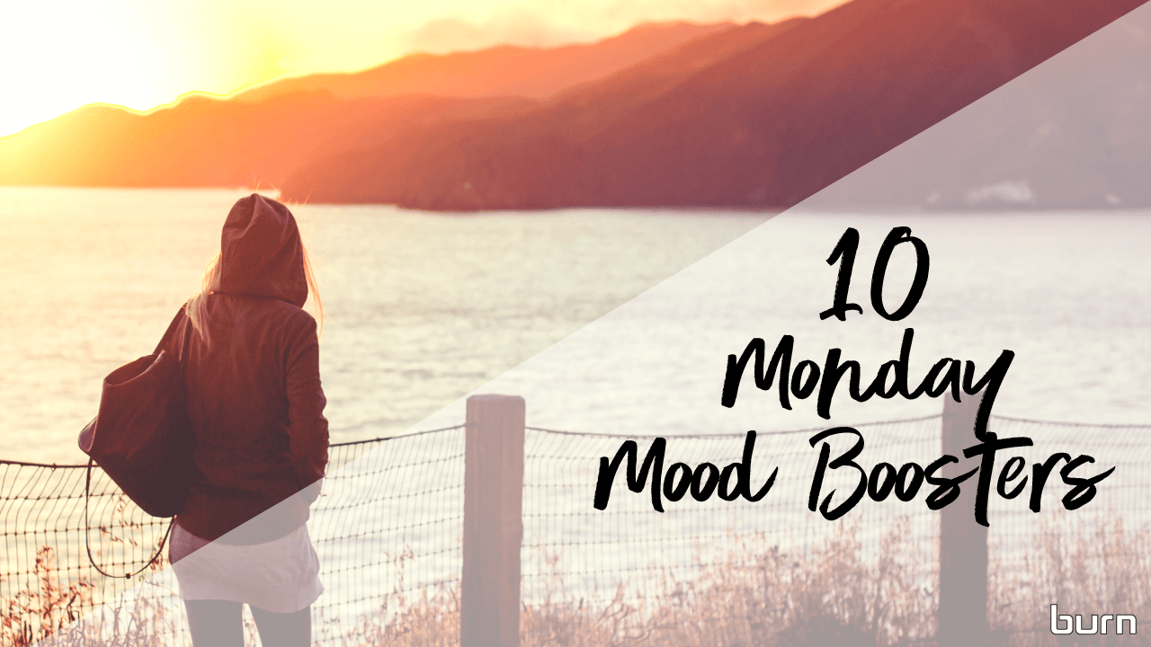 10 Monday Mood Boosters