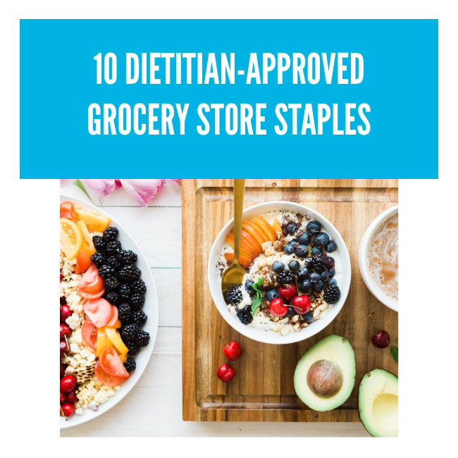 10 DIETITIAN-APPROVED GROCERY STORE STAPLES