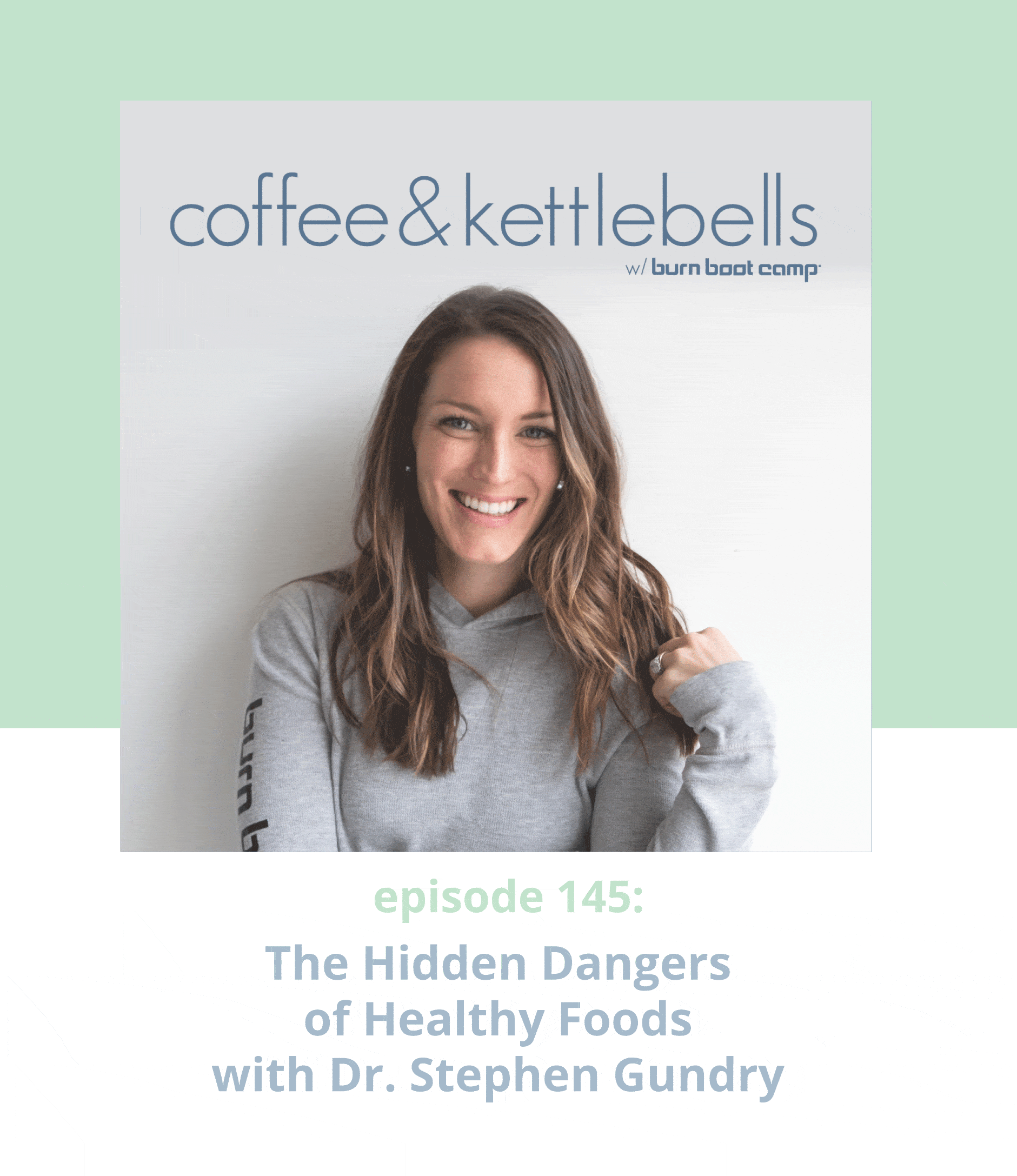 Health Foods - The Hidden Dangers with Dr. Stephen Gundry - Burn Boot Camp